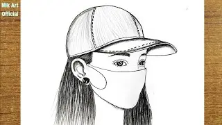 Girl Drawing with Mask and Cap || Drawing Tutorial || how to draw girl with mask 