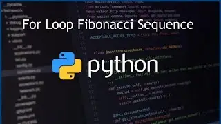 Python For Loop Fibonacci Sequence