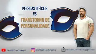 O Lado Oculto das Pessoas Difíceis: Decifrando os Transtornos de Personalidade (Grupo B)