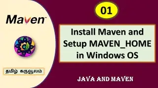 Install Maven and Setup MAVEN_HOME in Windows OS