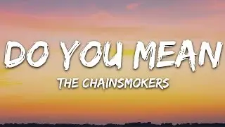 The Chainsmokers - Do You Mean (Lyrics) ft. Ty Dolla $ign, bülow