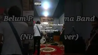 Belum Punya Nama Band - Sliver (Nirvana Cover)