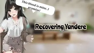 Your Recovering Yandere Girlfriend (F4A) (Yandere ASMR)