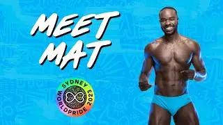 Meet Mat! | Sydney WorldPride 2023 🌈