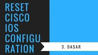 3. Dasar - Reset CISCO IOS Configuration