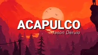 Jason Derulo - Acapulco (Lyrics)
