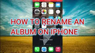 HOW TO RENAME AN ALBUM ON IPHONE 2022