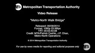 MTA Video Release: Metro-North Walk Bridge - 6/9/2014