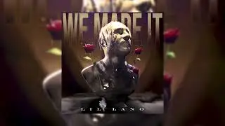 Lil Lano - We made it (Official Audio)