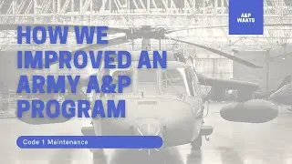 How We Improved An Army A&P Program | A&P