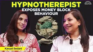 Hypnotherapist Exposes Money-Blocking Behavior ft. Kavyal Sedani