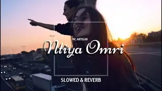 Mc artisan _ Ntiya Omri ( SLOWED & REVERB )