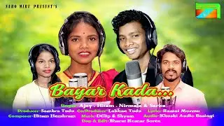 BAYAR KADA | SANTALI STUDIO VERSION FULL VIDEO 2021 | AJAY, HITAM, NIRMALA & SARITA