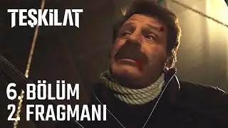 Teşkilat 6.bölüm fragmanı