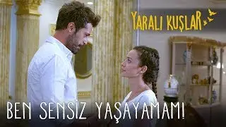 Ben Sensiz Yaşayamam! | Yaralı Kuşlar 78. Bölüm (English and Spanish))