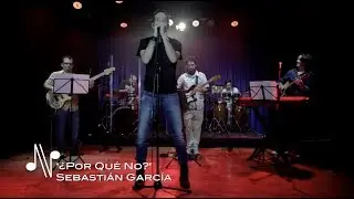 ¿Por Qué No? - Sebastián García - Autores en Vivo
