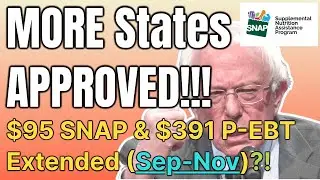MORE States APPROVED!!! $95 SNAP & $391 Summer P-EBT Extended Sep-Nov?!