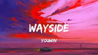 YOUWIN - Wayside (Lyrics)