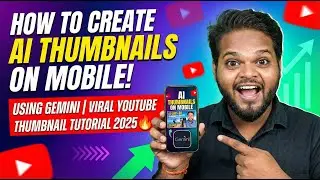Make High-CTR AI Thumbnails in Mobile with Gemini | Easy Beginner Guide 2025