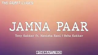 Jamna Paar (Lyrics) - Tony Kakkar & Neha Kakkar ! Ft. Manisha Rani !