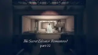 The Secret Elevator Remastered: Hidden Mystery Part 2