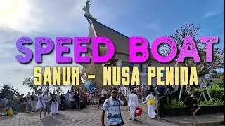 #part 4 - Speed Board Sanur ke Nusa Penida.