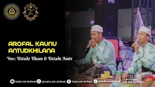 AROFAL KAUNU,ANTUDKHILANA | Voc Ustadz Ilham & Ustadz Amir Ash-Shofwah