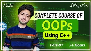 Object Oriented Programming in C++(Pashto) | Part 1 | 5+ Hours Full Course