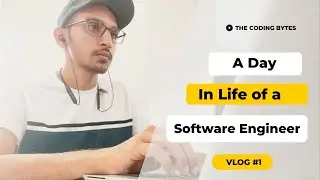 A Day in Life of a Software Engineer | First Day @ Office | Vlog #1 | The Coding Bytes
