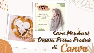 CARA MEMBUAT DESAIN PROMO PRODUK HIJAB DI CANVA 2022 TERBARU!!!