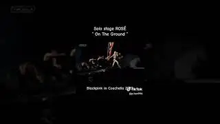 ROSÉ - 'On The Ground'Lyrics ( Coachella2023