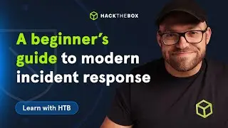 A beginner’s guide to modern incident response (step-by-step guide) | Learn with HTB (Episode #3)