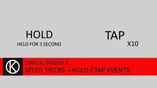Unreal Engine 4 - Speed Tricks - Hold/Tap Events