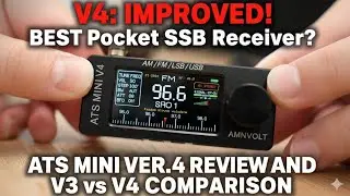 ATS Mini Ver.4: BEST Pocket SSB Receiver? (Review & Comparison V3 vs V4)