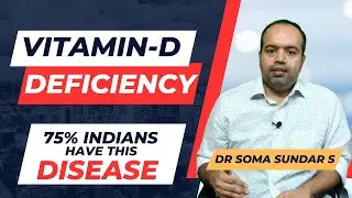 Vitamin D deficiency | The Silent Pandemic | Dr Soma Sundar