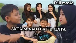 ANTARA SAHABAT & CINTA~Full episode