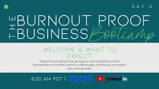 Burnout-Proof Business Bootcamp | What to Expect - Day 0