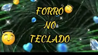 Forró no Teclado ( pra ninguém ficar parado)