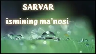 SARVAR ISMINING MA'NOSI 