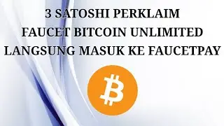 DAPATKAN 3 SATOSHI BTC SEPUASNYA, FAUCET PENGHASIL BITCOIN UNLIMITED KLAIM, NONSTOP 24 JAM