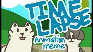 Time Lapse (FeeDog) // Flipaclip Animation Meme