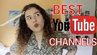 Youtube channels I LOVE watching