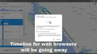 Google Map Timeline for web browsers will be going away- What To Do?