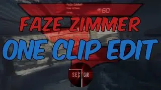 FaZe ZiiMeR by Sector (One Clip Edit)