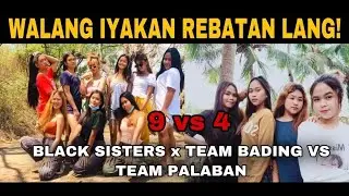 MATINDING LABANAN! BLACK SISTERS vs TEAM PALABAN