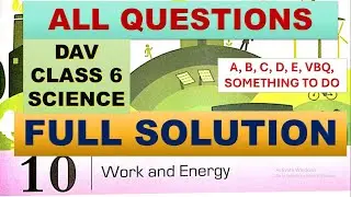 WORK AND ENERGY| DAV CLASS 6 SCIENCE CHAPTER 10 | QUESTION ANSWER | SCIENCE  SOLUTION