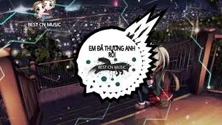 EM ĐÃ THƯƠNG ANH RỒI - Bống, Jackson B , BP Bounce ( HAUNGUYEN REMIX )/Best Cn Music
