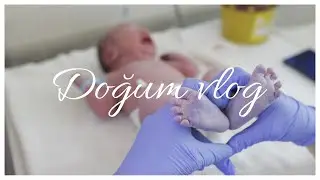 Doğum vlog / Pozitif sezaryen doğum hikayem