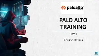 #1 #PaloAltoFirewalltraining | Training Day 1 #PCNSA | Course Details | Firewall Training | 2024