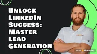 Master LinkedIn Lead Generation: Optimize Your Profile for Success
